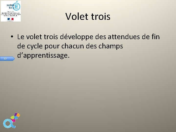 Volet trois 12 • Le volet trois développe des attendues de fin de cycle