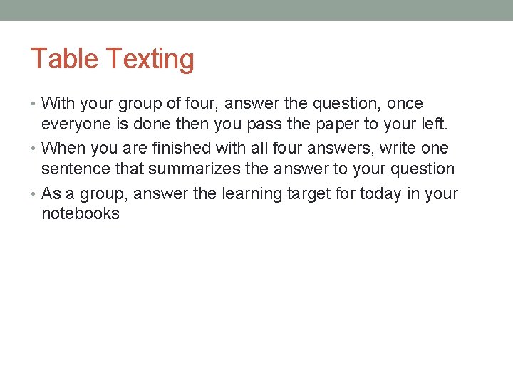 Table Texting • With your group of four, answer the question, once everyone is