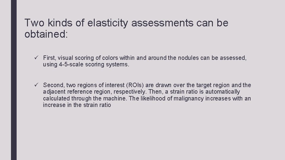 Two kinds of elasticity assessments can be obtained: ü First, visual scoring of colors