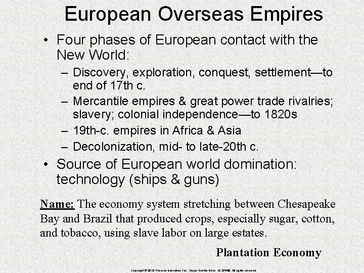European Overseas Empires • Four phases of European contact with the New World: –