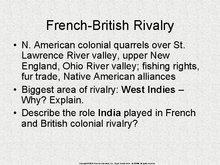 French-British Rivalry • N. American colonial quarrels over St. Lawrence River valley, upper New