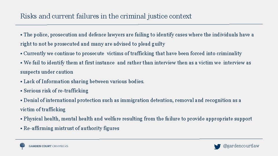 Risks and current failures in the criminal justice context • The police, prosecution and