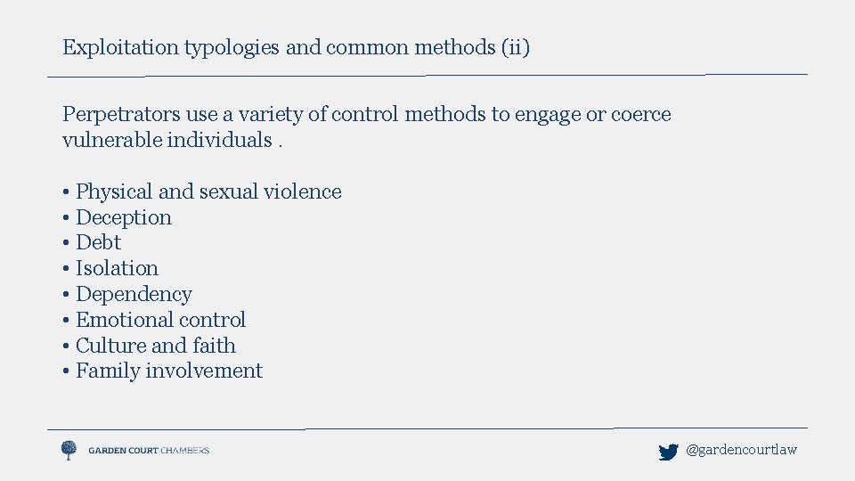 Exploitation typologies and common methods (ii) Perpetrators use a variety of control methods to