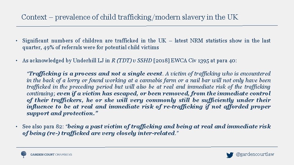Context – prevalence of child trafficking/modern slavery in the UK • Significant numbers of