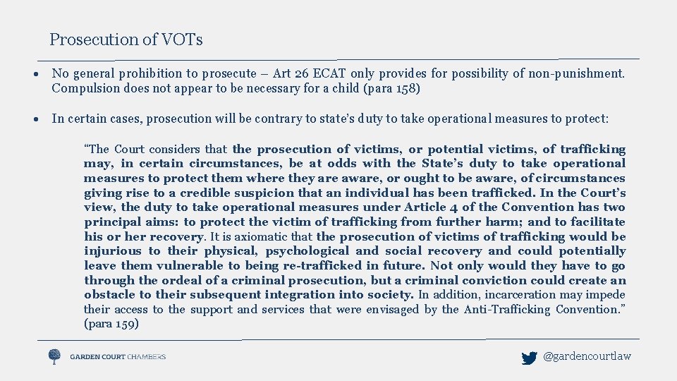 Prosecution of VOTs No general prohibition to prosecute – Art 26 ECAT only provides
