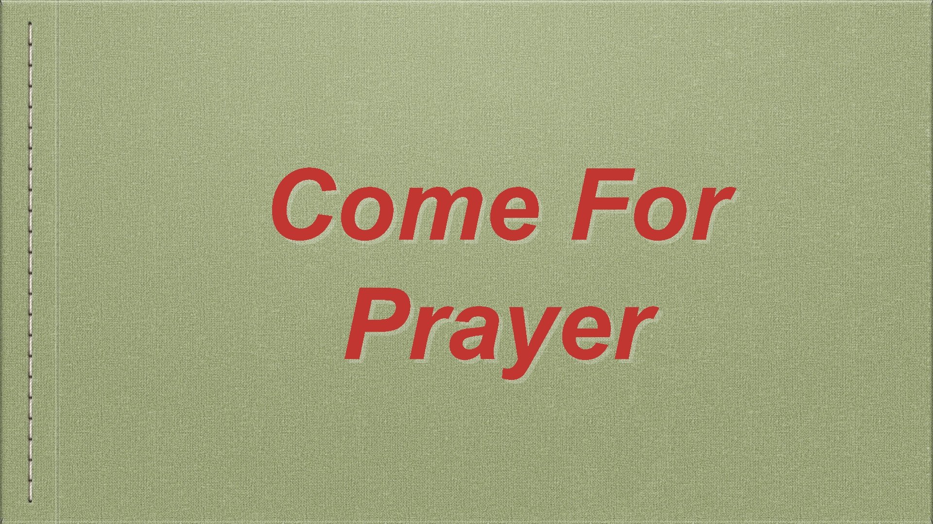 Come For Prayer 