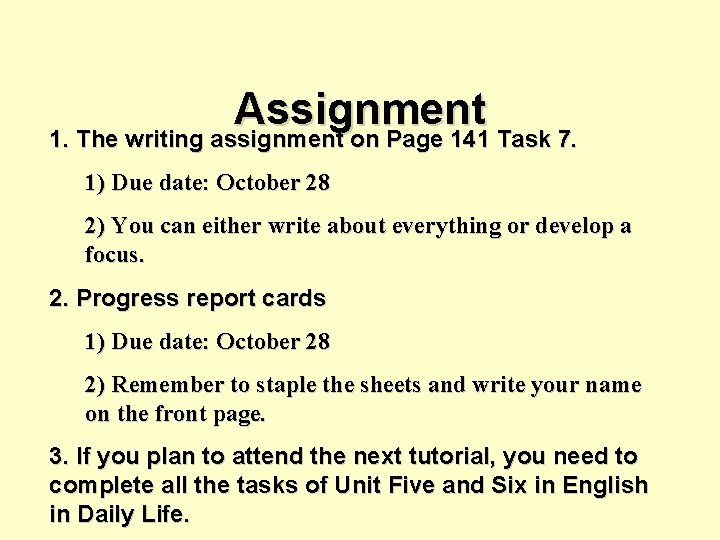 Assignment 1. The writing assignment on Page 141 Task 7. 1) Due date: October Assignment 1. The writing assignment on Page 141 Task 7. 1) Due date: October