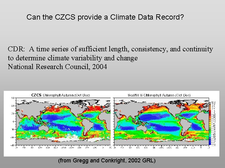 Can the CZCS provide a Climate Data Record? CDR: A time series of sufficient