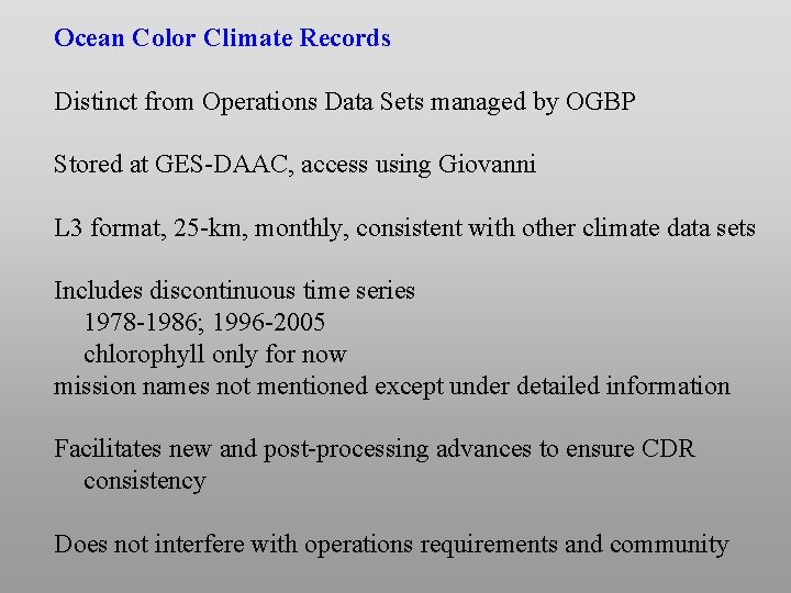 Ocean Color Climate Records Distinct from Operations Data Sets managed by OGBP Stored at