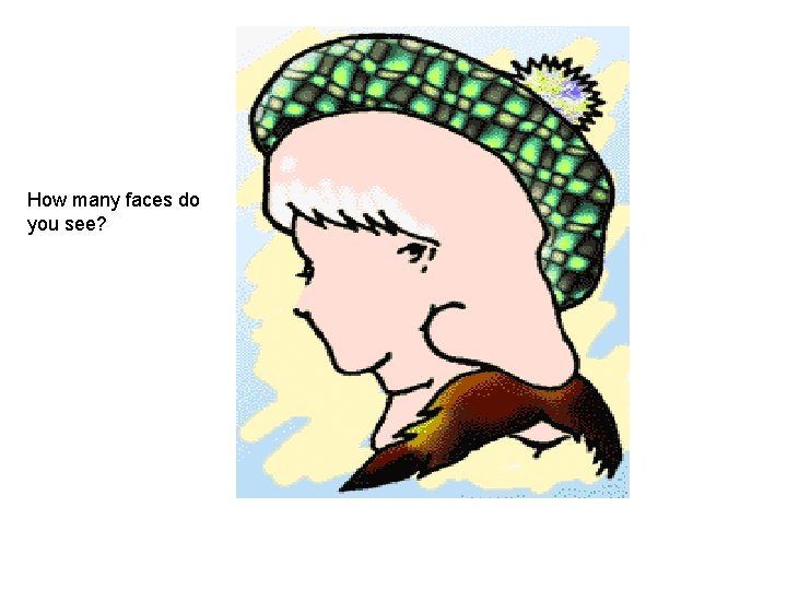 How many faces do you see? 