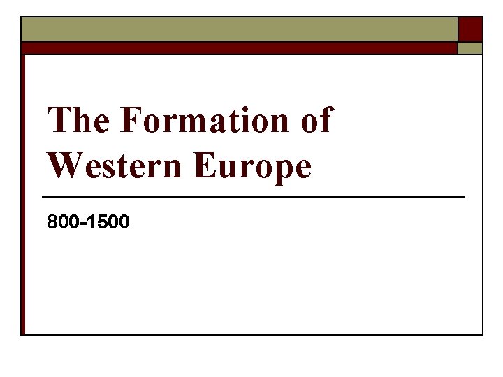 The Formation of Western Europe 800 1500 Section
