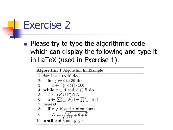 Exercise 2 n Please try to type the algorithmic code which can display the