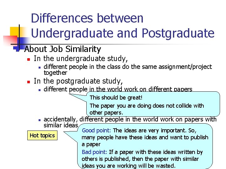 Differences between Undergraduate and Postgraduate n About Job Similarity n In the undergraduate study,