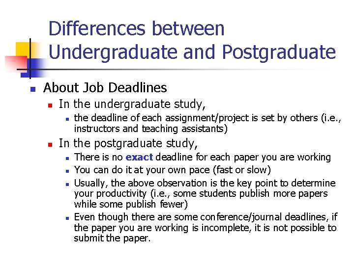 Differences between Undergraduate and Postgraduate n About Job Deadlines n In the undergraduate study,