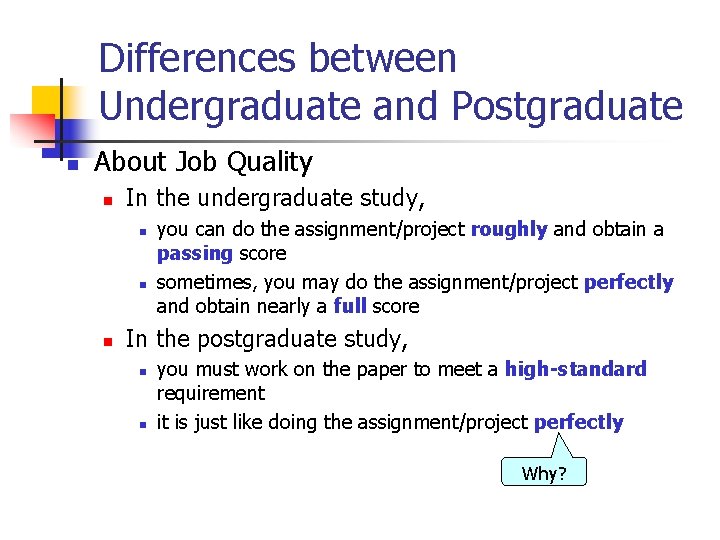 Differences between Undergraduate and Postgraduate n About Job Quality n In the undergraduate study,