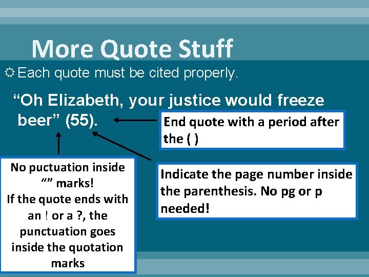 More Quote Stuff Each quote must be cited properly. “Oh Elizabeth, your justice would