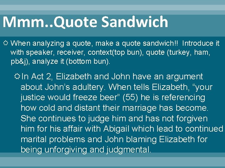 Mmm. . Quote Sandwich When analyzing a quote, make a quote sandwich!! Introduce it