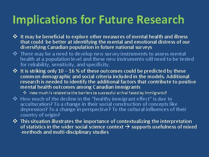 Implications for Future Research v It may be beneficial to explore other measures of