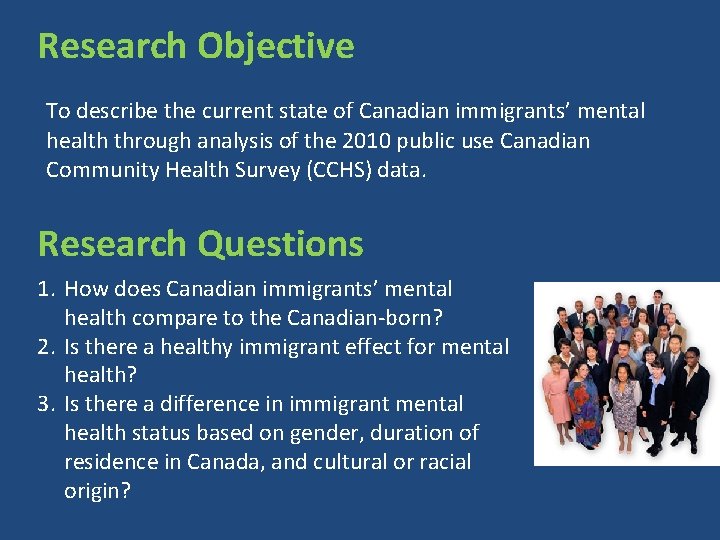 Research Objective To describe the current state of Canadian immigrants’ mental health through analysis