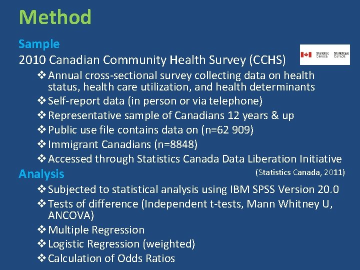 Method Sample 2010 Canadian Community Health Survey (CCHS) v. Annual cross-sectional survey collecting data