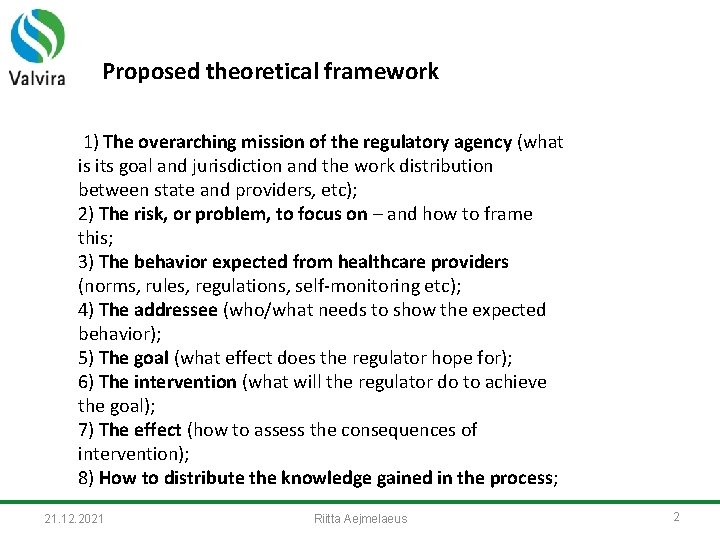 Proposed theoretical framework 1) The overarching mission of the regulatory agency (what is its