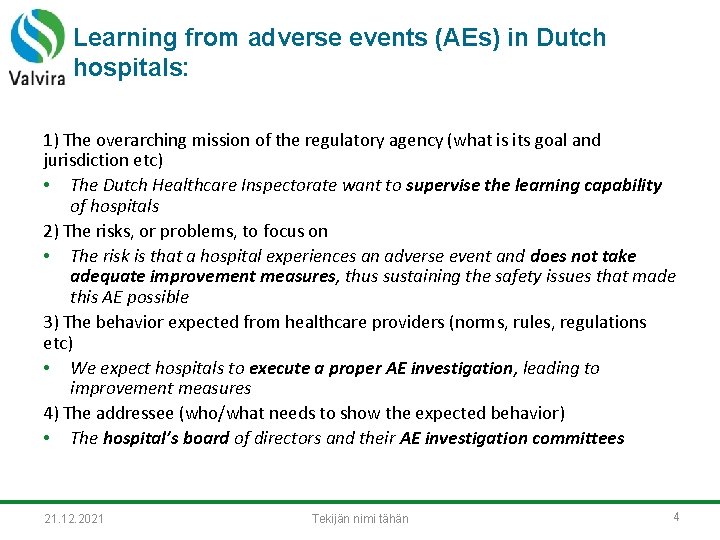 Learning from adverse events (AEs) in Dutch hospitals: 1) The overarching mission of the