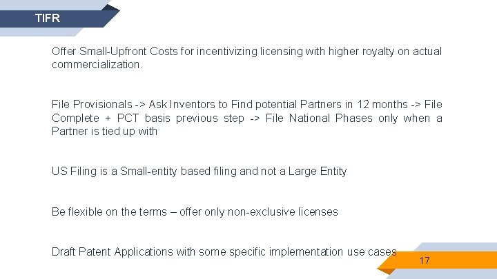 TIFR Offer Small-Upfront Costs for incentivizing licensing with higher royalty on actual commercialization. File