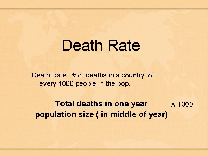 Death Rate: # of deaths in a country for every 1000 people in the