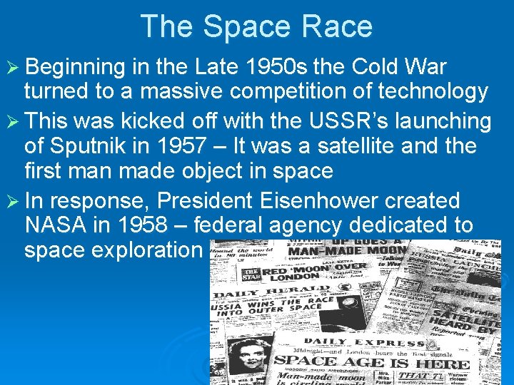 The Space Race Ø Beginning in the Late 1950 s the Cold War turned