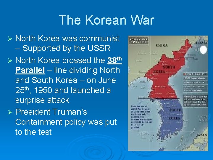 The Korean War North Korea was communist – Supported by the USSR Ø North