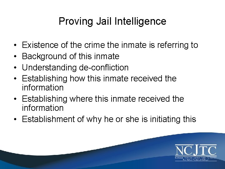 Proving Jail Intelligence • • Existence of the crime the inmate is referring to