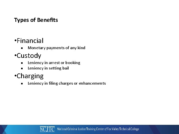 Types of Benefits • Financial n Monetary payments of any kind • Custody n