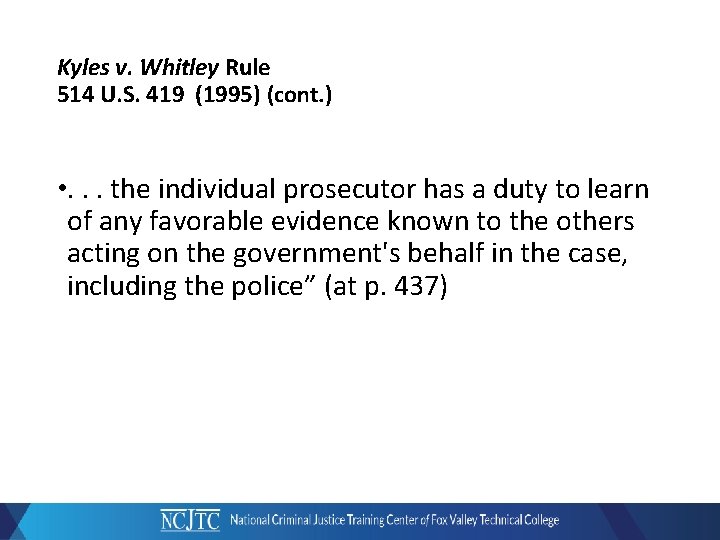 Kyles v. Whitley Rule 514 U. S. 419 (1995) (cont. ) • . .
