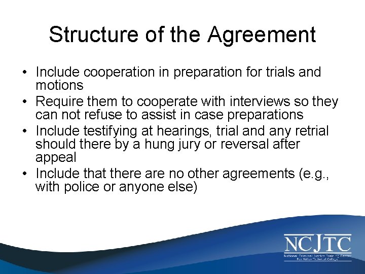 Structure of the Agreement • Include cooperation in preparation for trials and motions •