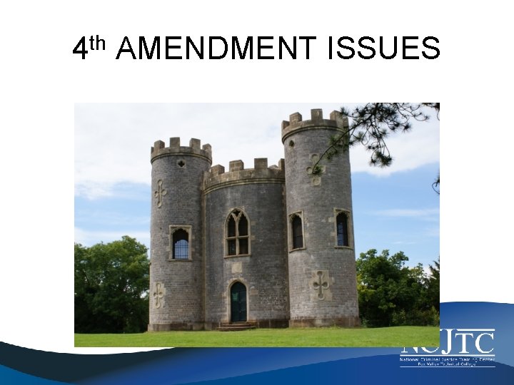 4 th AMENDMENT ISSUES 