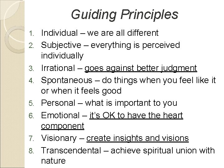 Guiding Principles 1. 2. 3. 4. 5. 6. 7. 8. Individual – we are