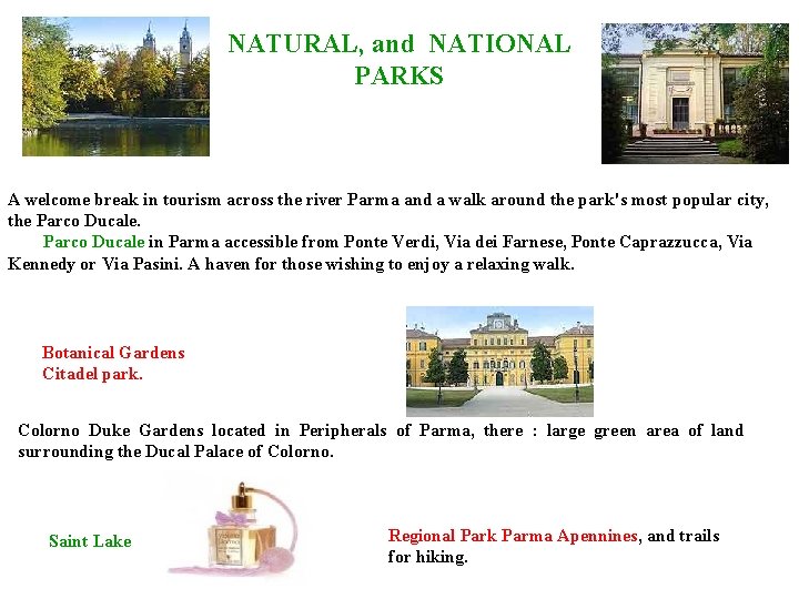 NATURAL, and NATIONAL PARKS A welcome break in tourism across the river Parma and