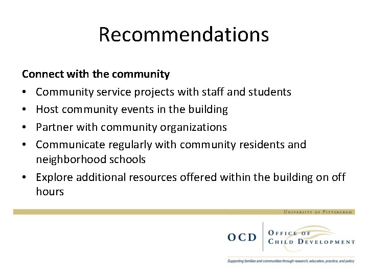 Recommendations Connect with the community • Community service projects with staff and students •