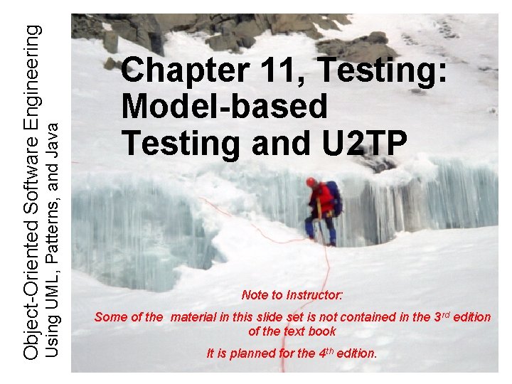 Using UML, Patterns, and Java Object-Oriented Software Engineering Chapter 11, Testing: Model-based Testing and