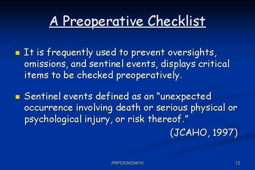 A Preoperative Checklist n n It is frequently used to prevent oversights, omissions, and