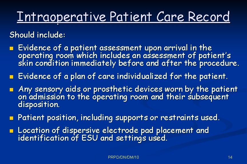 Intraoperative Patient Care Record Should include: n n n Evidence of a patient assessment