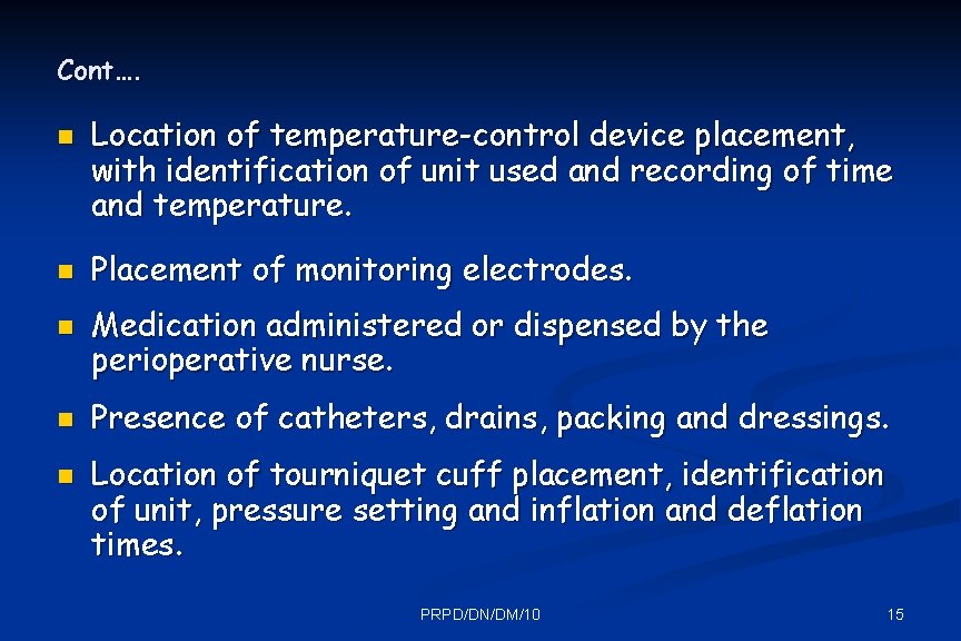 Cont…. n n n Location of temperature-control device placement, with identification of unit used