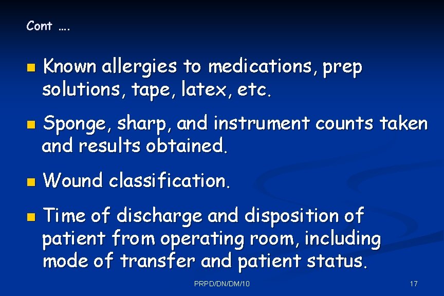 Cont …. n n Known allergies to medications, prep solutions, tape, latex, etc. Sponge,