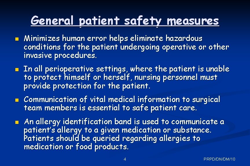 General patient safety measures n n Minimizes human error helps eliminate hazardous conditions for