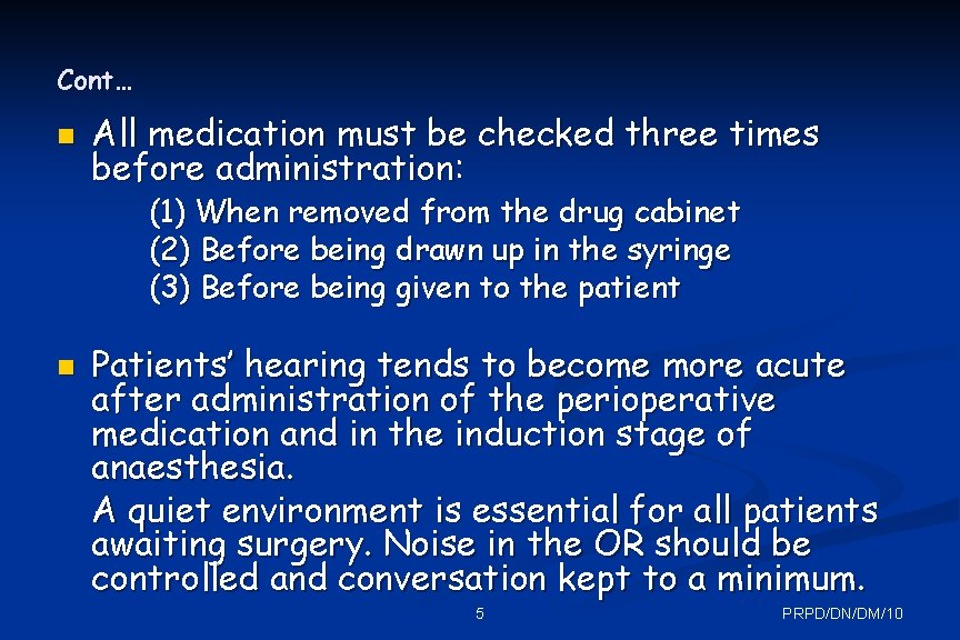 Cont… n All medication must be checked three times before administration: (1) When removed
