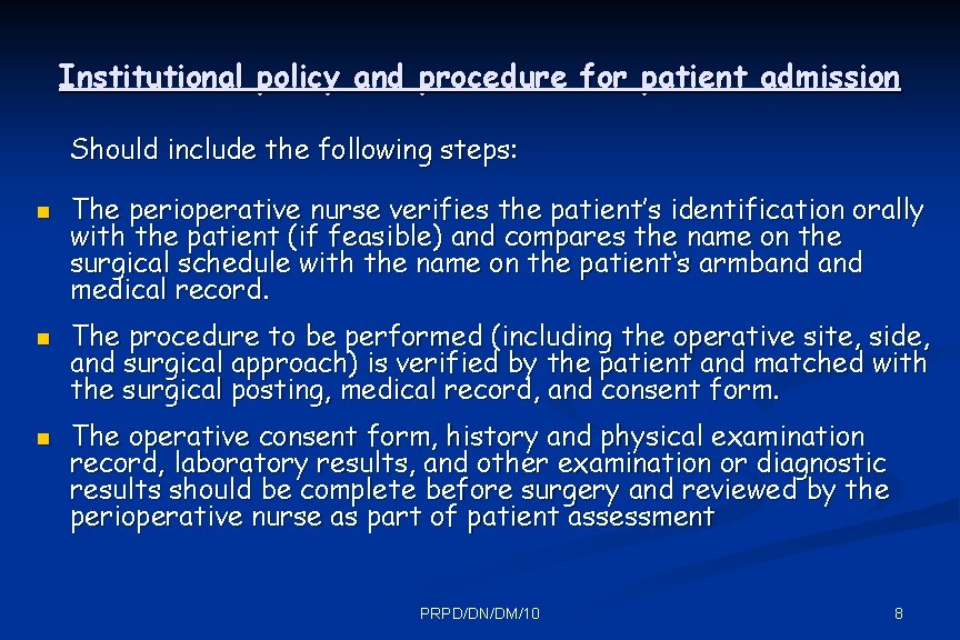 Institutional policy and procedure for patient admission Should include the following steps: n n