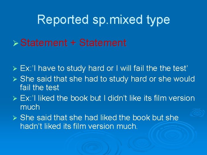 Reported sp. mixed type Ø Statement + Statement Ex: ’I have to study hard