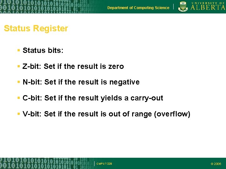 Department of Computing Science Status Register Status bits: Z-bit: Set if the result is