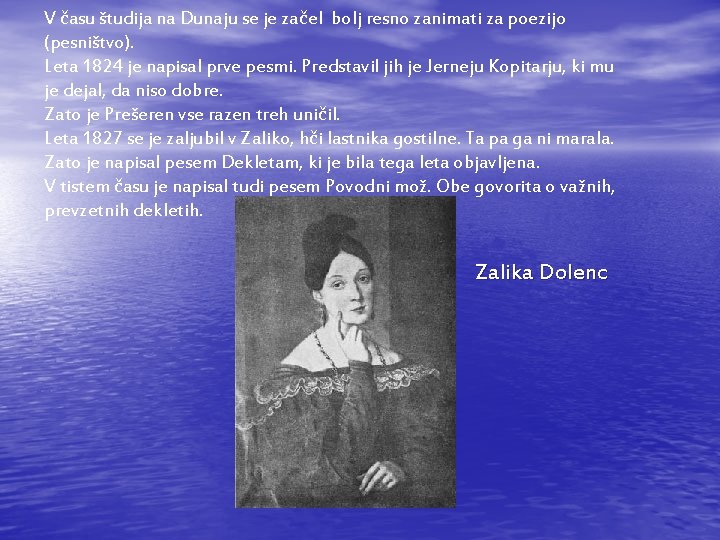 V času študija na Dunaju se je začel bolj resno zanimati za poezijo (pesništvo).