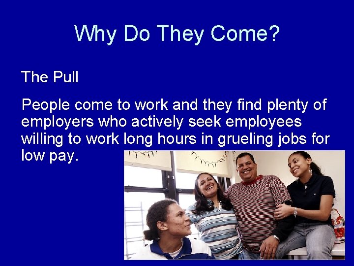 Why Do They Come? The Pull People come to work and they find plenty